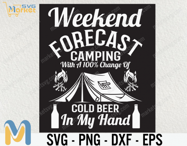 Weekend Forecast, Camping With A Good Chance Of Drinking, Camping Svg, Weekend Svg, Drinking Svg, Forecast Svg, Trailer
