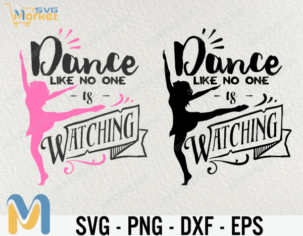 Dance Like No One is Watching SVG, Silhouette, Hand Lettered SVG, svg, Cricut, Dance svg