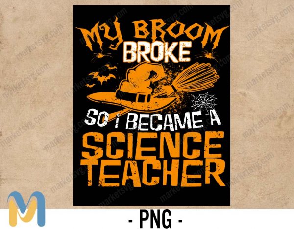 My Broom Broke So Now I Teach Png, Teacher Halloween PNG, Witch Broom PNG, Halloween Shirt, Halloween PNG