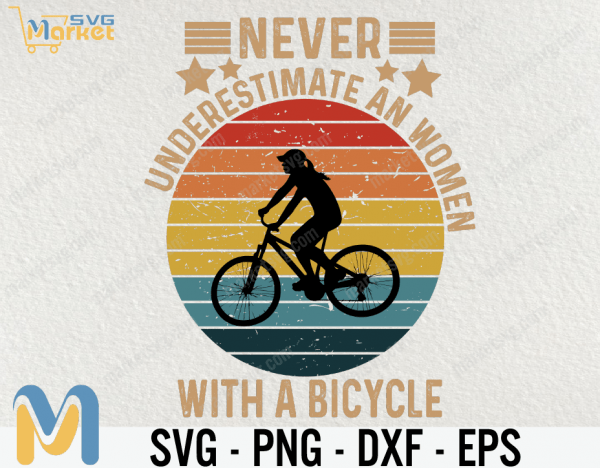 Never Underestimate a Women With A Bicycle, Funny Cyclist, Eever Underestimate An Old Guy On A Bicycle