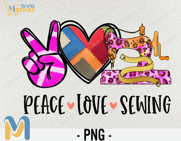 Peace Love Sewing PNG Sublimation, Peace Love Quilting png, Quilting png, Quilting Lover png, Quilter png, Quilting Sublimation, Sewing png, Sewing Lover png, Sewing png
