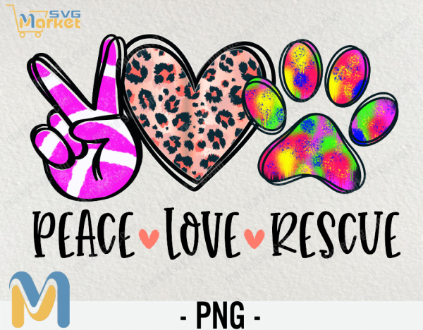 Peace Love Rescue PNG Sublimation, Peace Love Rescue Colorful Tie Dye PNG Print File for Sublimation Or Print, Dog Sublimation, Dog Mom Designs, Dog Mama, Cat Mom, Cat Mama