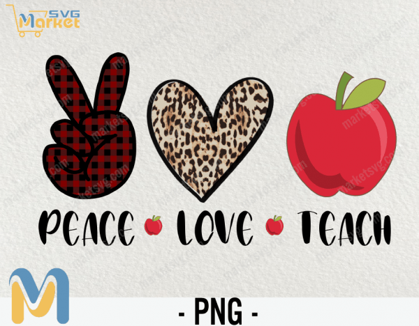 Peace Love Teach Png, Back to School Png, Peace Love Teach, Apples Teacher Sublimation Download PNG, Sublimation Download, Apple Peace Love Teach PNG