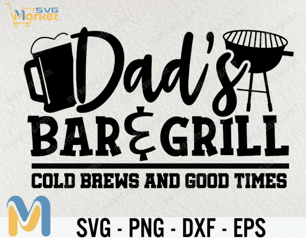 Dad's Bar and Grill SVG, Dad's Bar And Grill Svg File, Vector Printable Clipart, Funny BBQ Quote Svg, Barbecue Grill Sayings Svg, BBQ Shirt Print, Decal