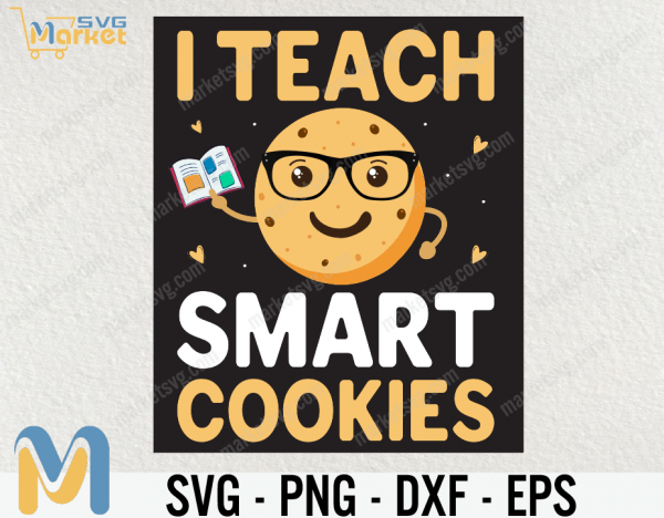 I Teach Smart Cookies SVG, Funny Teacher SVGm, Teach Smart Cookies, Nerd Tee SVG, Short-Sleeve Unisex
