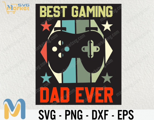 Best Gaming Dad Evar SVG, Best Dad Ever Svg, Best Dad Svg, Black Dad Svg, dad Svg, father's day svg, cricut file, clipart, svg