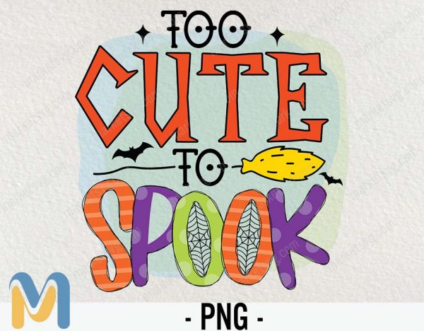 Too Cute To Spook, Funny Halloween PNG, Love Shirt, Halloween Witches, Halloween Party PNG, Halloween Costume, Spooky Tee