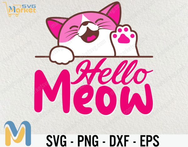 Hello Meow Svg, Cat lover Svg, Cat Svg, Animal Svg, cricut File, clipart, Svg, Png, Eps, Dxf