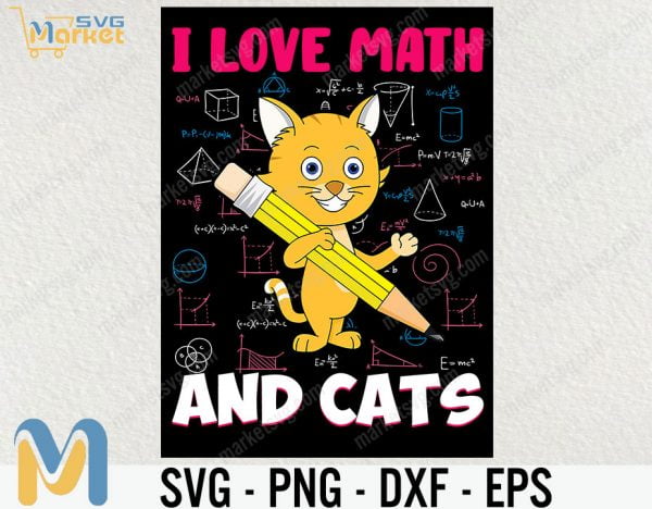 I Love Math And Cats Svg, Cat Lover Svg, Cat Svg, Animal Svg, cricut File, clipart, Svg, Png, Eps, Dxf