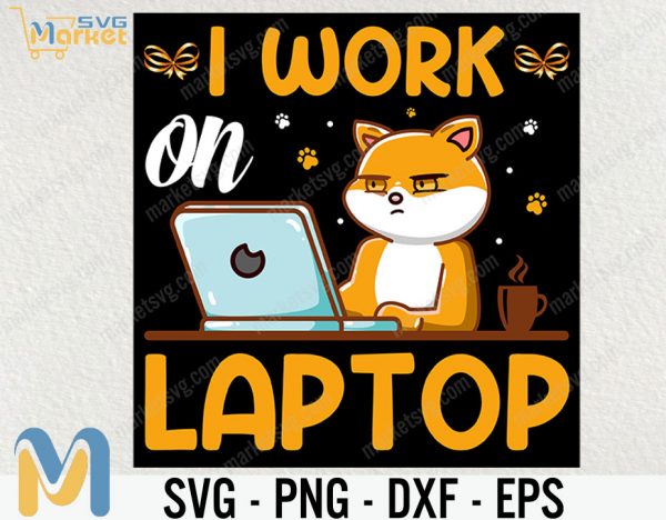 I Work On Laptop Svg, Cat Lover Svg, Cat Svg, Animal Svg, cricut File, clipart, Svg, Png, Eps, Dxf