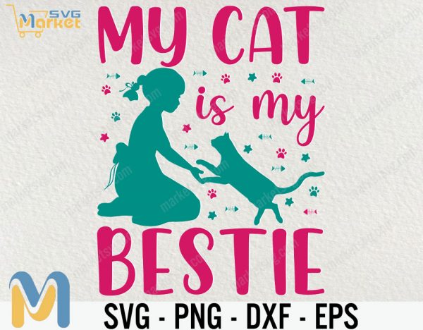 My Cat Is My Bestie Svg, Cat Lover Svg, Cat Svg, Animal Svg, cricut File, clipart, Svg, Png, Eps, Dxf