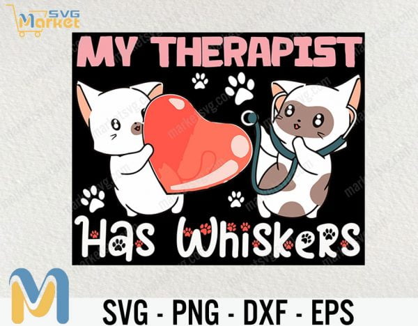 My Therapist Has Whiskers Svg, Cat Lover Svg, Cat Svg, Animal Svg, cricut File, clipart, Svg, Png, Eps, Dxf