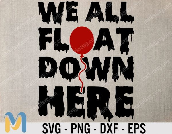 WE ALL FLOAT DOWN HERE SVG, Pennywise Clown SVG, Pennywise Art It Movie SVG, Pennywise The Clown Cut File, It Movie Clown Svg, Cutting File, Cricut, We All Float Down Here