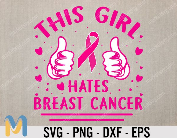 This Girl Hates Breast Cancer SVG, Printable Clipart, Breast Cancer Quote Svg, Cancer Saying Svg, Breast Cancer Bundle Svg