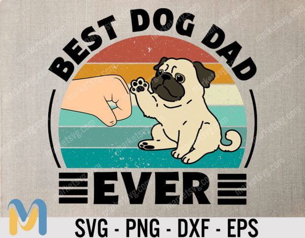 Best Dog Dad Ever SVG, Dog Dad Svg, Father Day Svg, Father Svg, Dad Svg, Gift For Dad, Shirt For Father Day, Dad Life Cricut file