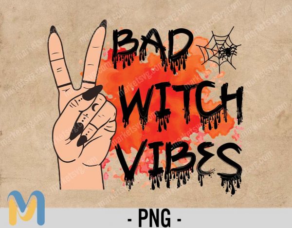 Halloween Sublimation, Bad Witch Vibes, Bad witch vibes png, witch hand, witch vibes sublimation, download digital design,halloween print, t-shirt design, bad witch PNG