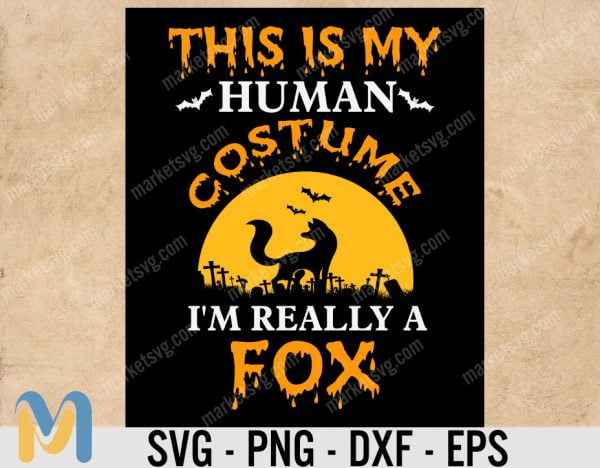 This is My Human Costume Im Really a Fox, SVG, Cricut, SVG File