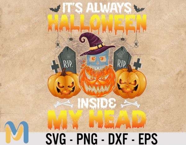 Its Always Halloween Inside My Head SVG, Funny Pumpkin Gift, Halloween SVG