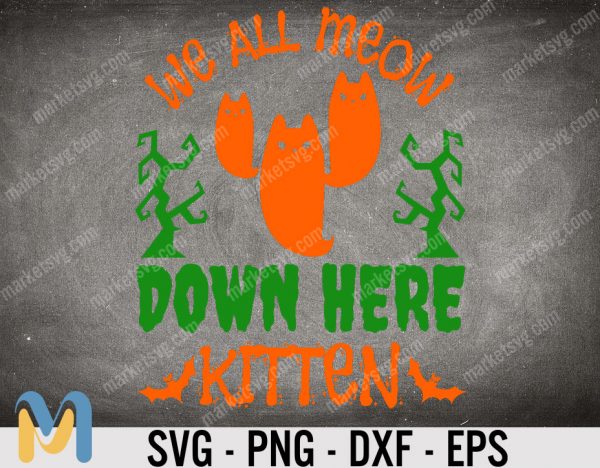 We All Meow Down Here Kitten SVG, Meow Pennywise IT Halloween SVG, Pennywise Shirt, Halloween Horror SVG, Halloween Friends SVG