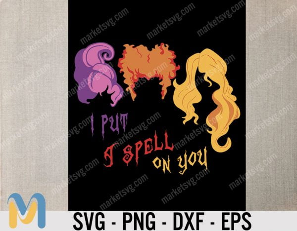 I Put Smell on You,I put a spell on you Svg, Sanderson Sisters svg, Witch Svg, Halloween Svg, Hocus pocus Svg, Witch Quote Svg, cut file, Circuit Silhouette cameo