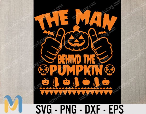 The Man Behind The Pumpkin, New Dad Svg, Funny Pumpkin SVG, New Baby t shirt Svg, New Daddy svg, Instant Download