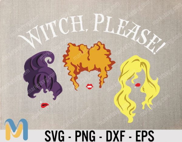 Witch Please, Witch Please SVG File - Halloween, Spooky, Coven, Cricut, Digital File