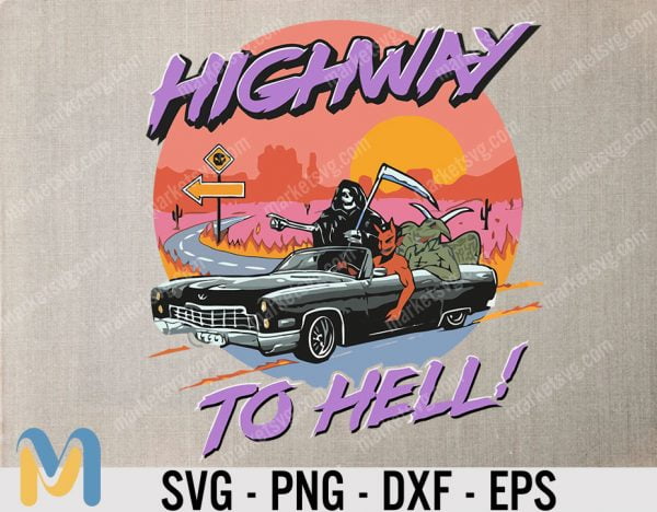 Highway to Hell, Halloween SVG, Highway To Hell  SVG, printable on, mugs, phone cases, magnets, stickers, hoodies, etc.