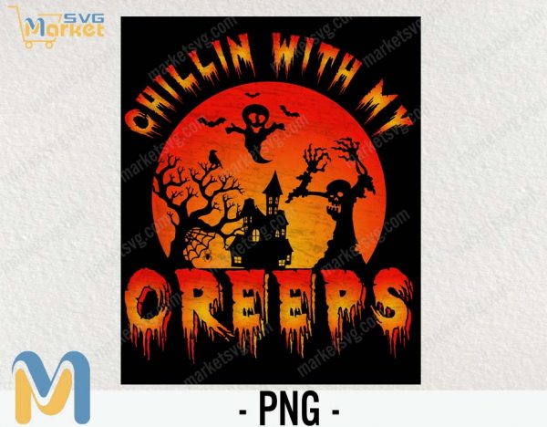 Chillin with my Creeps PNG, Happy Halloween PNG, Cute Halloween Shirt, Halloween PNG, Halloween Funny Shirt, Halloween Party