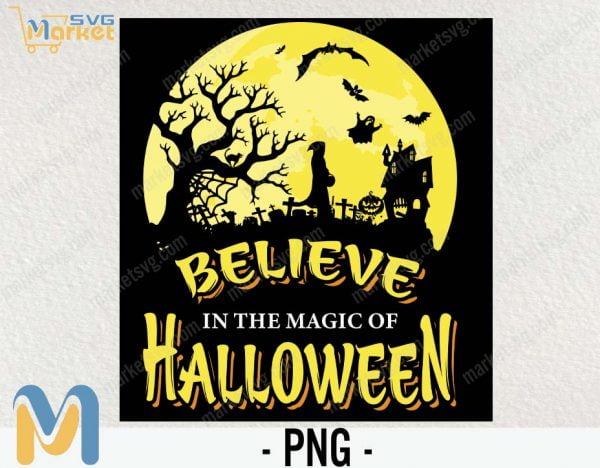 Beliveve in the magic halloween PNG, Happy Halloween PNG, Cute Halloween Shirt, Halloween Shirt, Halloween Funny Shirt, Halloween Party