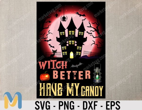 Witch Better Have My Candy svg, Halloween svg, Witch svg, candy corn svg, spooky svg, cut files, silhouette cricut files, svg, dxf, eps