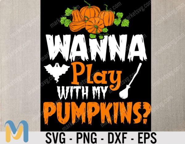 Wanna Play with My Pumpkins SVG, Fall Pumpkins SVG, Pumpkin Patch SVG, Fall SVG, Thanksgiving svg, Pumpkin svg, pumpkin Silhouette, Pumpkin cut file