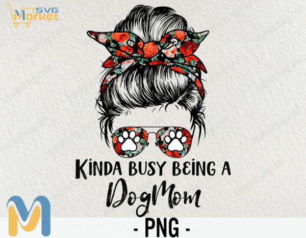 Kinda Busy Being A Fishing Lady And A Dog Mom PNG, Dog PNG, Floral Messy Bun Hair, Fishing Lover, Dog Lover, Fisherman Gift