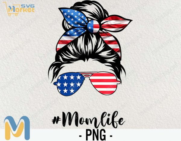 Mom Life Messy Bun America Flag Mothers Day, 4th Of July PNG, Patriotic Fun 4th of July PNG, Mesy Bun PNG, Mom Life PNG