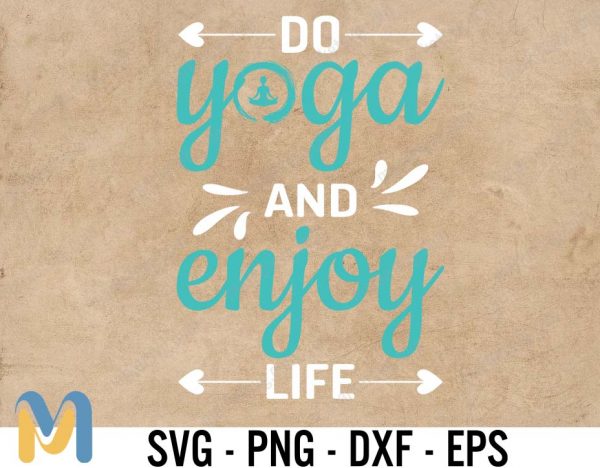 Do Yoga And Enjoy Life, Motivational Yoga Tank, Inspirational Yoga SVG, Yoga Gifts, Yoga SVG, Yoga SVG Women, Yoga Lover Gift