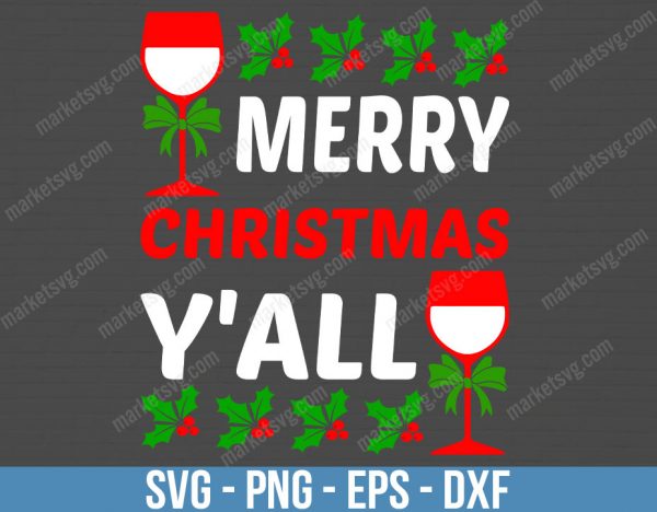 Merry Christmas Yall svg, Merry Christmas Y'all svg, Christmas svg, Christmas Wine svg, Merry Christmas svg, C15