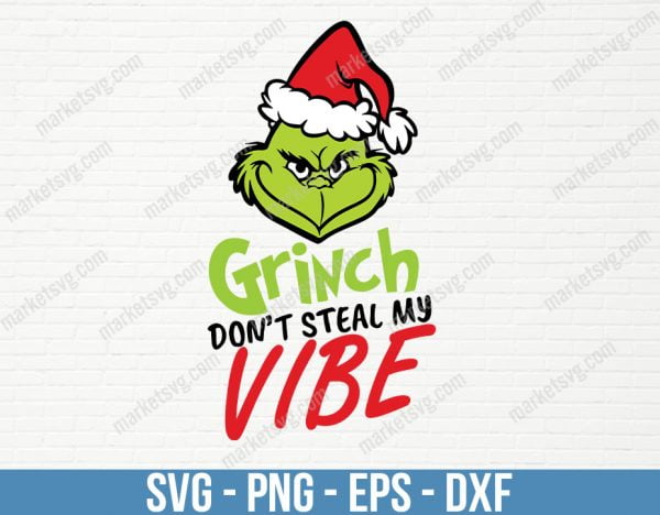 Grinch Don't Kill My Vibe Svg, Christmas Grinch svg, Christmas svg, Grinch svg, Grinch Don't Kill My Vibe Png , Christmas Svg File, C191