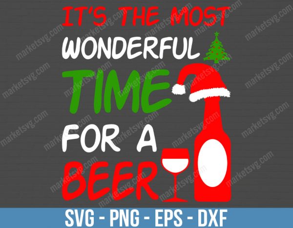 It's The Most Wonderful Time For A Beer Svg, Christmas Svg, Beer Svg, Holiday Svg, Winter Svg, silhouette cricut files, C21