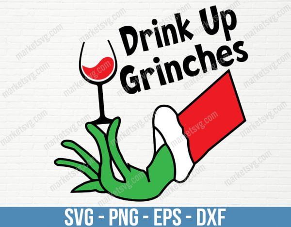 Drink Up Grinches SVG, Grinch SVG, Drink Up Grinche, Christmas svg, Grinch SVG File, Cricut Projects, C229