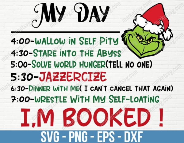 My Day Grinch SVG, PNG, PDF, Cricut, Silhouette, Cricut svg, Silhouette svg, My Day I'M Booked Svg, Resting Grinch Face, C231