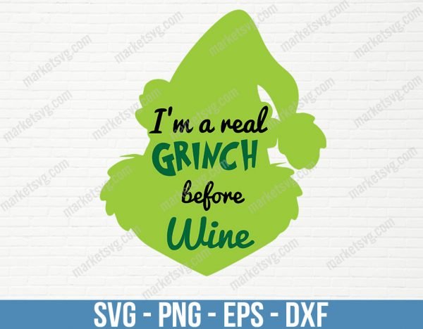 I'm a Grinch Before Wine SVg, Resting Grinch Face svg, Christmas svg, Grinchmas 100% That Grinch Santa Svg, Santa svg, C68