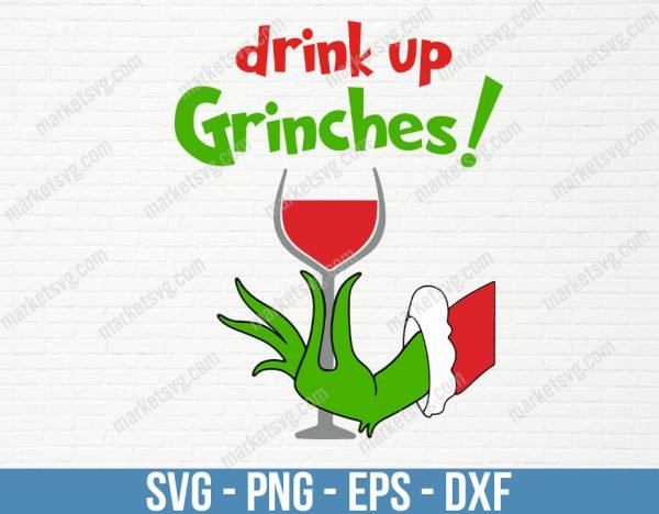 Grinch SVG, Drink Up Grinches SVG, Christmas svg, Grinch SVG File, Merry Christmas svg, Christmas Grinch svg, C75