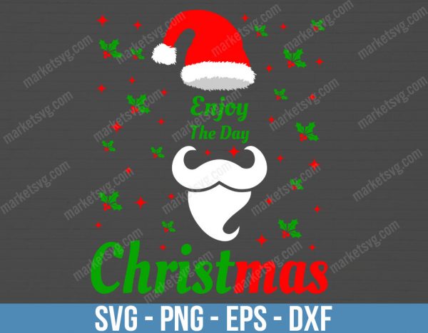 Enjoy The Day Christmas svg, Christmas SVG, Merry Christmas SVG, Christmas SVG Files For Cricut, Digital Download, C9