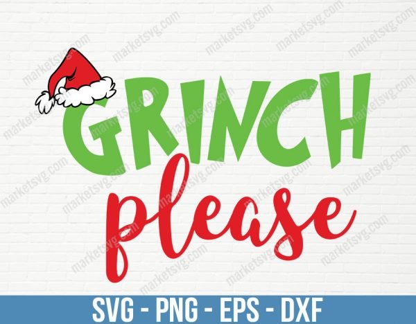 Grinch Please, Christmas Villain Svg, Christmas Svg, Christmas Clip Art, Merry Christmas Svg, Cricut, Digital File Download, C95