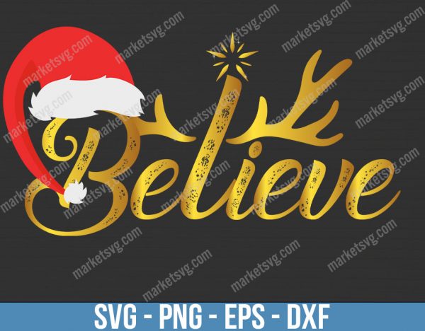 Believe Christmas SVG, Believe Svg, Believe cut files svg, Believe Silhouette Cricut ,Believe in Christmas Svg, Christmas Svg, C348