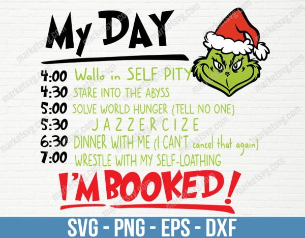 My Day Grinch SVG, My Day I'M Booked SVg , Christmas To-Do List svg, Resting Grinch Face SVG, File For Cricut ,Silhouette, Svg, C304