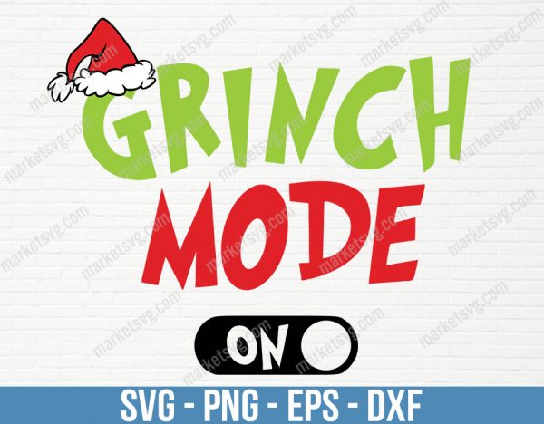 Grinch Mode ON Christmas Dr Seuss SVG, Christmas svg, dxf, Cricut, Silhouette Cut File, Instant Download, C327