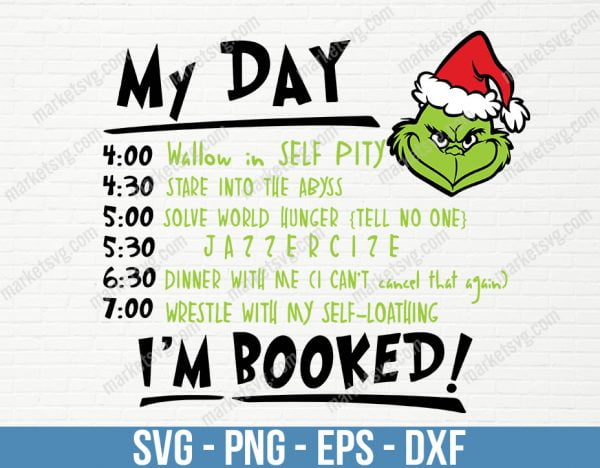 My Day Grinch SVG, My Day I'm Booked SVG, Grinch Schedule SVG, Christmas To-Do List, Christmas svg, C335