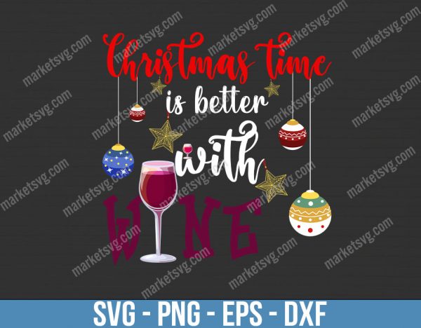 Christmas Is Better With Wine svg, Christmas Wine svg, Christmas svg, Merry Christmas svg, Cricut svg, C346