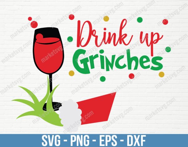 Drink Up Grinches SVG, Christmas svg, Christmas svg file, Christmas svg design, Merry Christmas svg, Holiday svg, C383