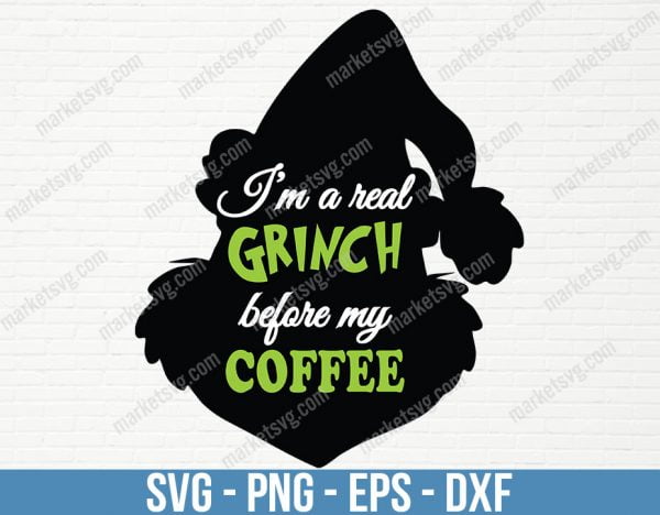 I'm a Grinch Before Coffee SVG, Grinch Holiday SVG, Png, Eps, Dxf, Cricut, Cut Files, Silhouette Files, Download, C386